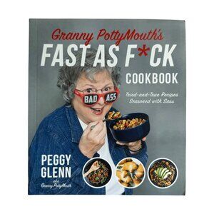 Granny Pottymouths Fast As Fck Cookbook By Peggy Glenn Comfort Food Cooking Book